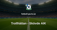 Ettan Södra: Trollhättan - Skövde AIK