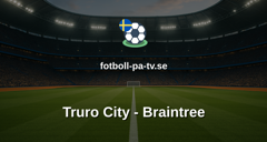 National League: Truro City - Braintree