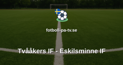 Ettan Södra: Tvååkers IF - Eskilsminne IF