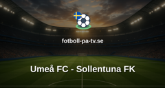 Ettan Norra: Umeå FC - Sollentuna FK