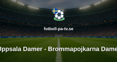 Damallsvenskan: Uppsala Damer - Brommapojkarna Damer