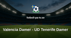 Primera División Femenina: Valencia Damer - UD Tenerife Damer