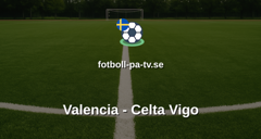 La Liga: Valencia - Celta Vigo