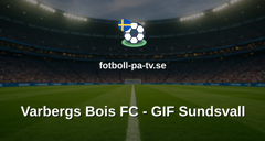 Superettan: Varbergs Bois FC - GIF Sundsvall