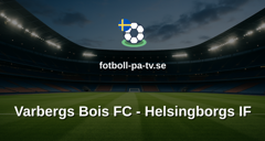 Superettan: Varbergs Bois FC - Helsingborgs IF