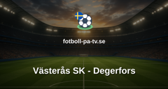 Allsvenskan: Västerås SK - Degerfors