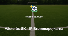 Allsvenskan: Västerås SK - IF Brommapojkarna