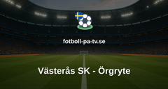 Allsvenskan: Västerås SK - Örgryte
