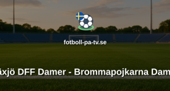 Damallsvenskan: Växjö DFF Damer - Brommapojkarna Damer