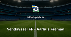 NordicBet Liga - Division 1 Danmark: Vendsyssel FF - Aarhus Fremad
