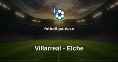 La Liga: Villarreal - Elche