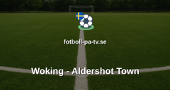 National League: Woking - Aldershot Town