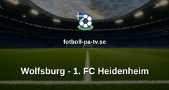 Bundesliga 2: Wolfsburg - 1. FC Heidenheim