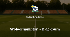 Championship: Wolverhampton - Blackburn