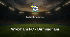 Championship: Wrexham FC - Birmingham