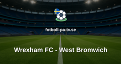 Championship: Wrexham FC - West Bromwich