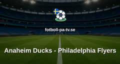 NHL: Anaheim Ducks - Philadelphia Flyers