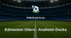 NHL: Edmonton Oilers - Anaheim Ducks