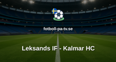 Hockeyallsvenskan: Leksands IF - Kalmar HC