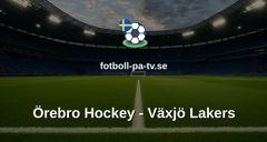 SHL: Örebro Hockey - Växjö Lakers
