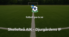 SHL: Skellefteå AIK - Djurgårdens IF