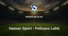 SM-liiga: Vaasan Sport - Pelicans Lahti